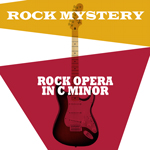 Rock Mystery - Rock Opera in C Minor